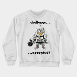 challenge accepted Crewneck Sweatshirt